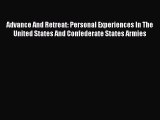 Read Advance And Retreat: Personal Experiences In The United States And Confederate States