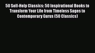 Download 50 Self-Help Classics: 50 Inspirational Books to Transform Your Life from Timeless