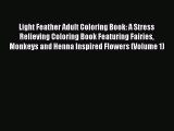 Download Light Feather Adult Coloring Book: A Stress Relieving Coloring Book Featuring Fairies