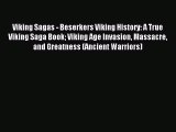 Download Viking Sagas - Beserkers Viking History: A True Viking Saga Book Viking Age Invasion
