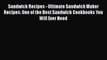 Download Sandwich Recipes - Ultimate Sandwich Maker Recipes: One of the Best Sandwich Cookbooks