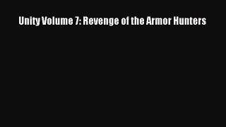 Read Unity Volume 7: Revenge of the Armor Hunters Ebook Free