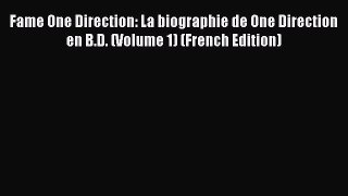 Read Fame One Direction: La biographie de One Direction en B.D. (Volume 1) (French Edition)