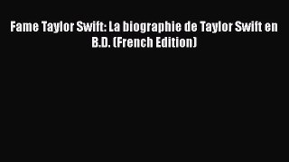 Read Fame Taylor Swift: La biographie de Taylor Swift en B.D. (French Edition) Ebook Online