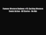 Read Famous Western Badmen #15: Exciting Western Comic Action - All Stories - No Ads Ebook