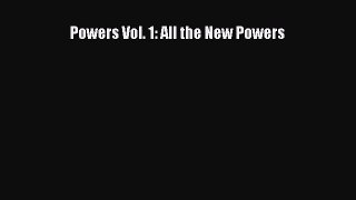 Read Powers Vol. 1: All the New Powers PDF Online