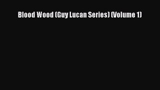 Download Blood Wood (Guy Lucan Series) (Volume 1) Free Books