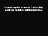 [PDF] Suenos que guian (Coleccion Espiritualidad Metafisica y Vida Interior) (Spanish Edition)