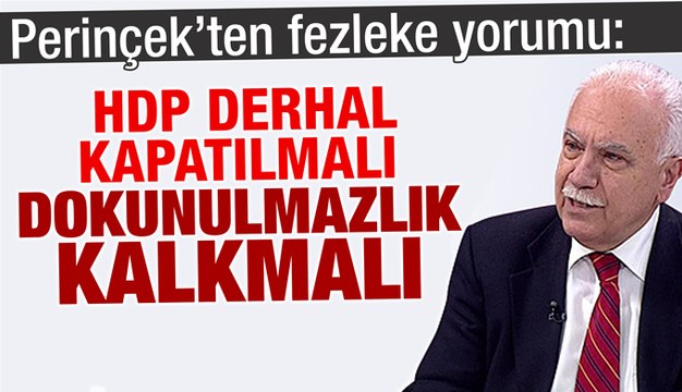 Perinçek'ten fezleke yorumu: HDP derhal kapatılmalı! Dokunulmazlık kalkmalı