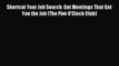 Read Shortcut Your Job Search: Get Meetings That Get You the Job (The Five O'Clock Club) Ebook