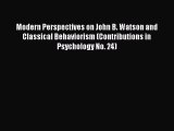 [PDF] Modern Perspectives on John B. Watson and Classical Behaviorism (Contributions in Psychology