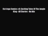 Download Ka'a'nga Comics #3: Exciting Tales Of The Jungle King - All Stories - No Ads PDF Online