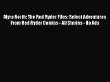 Read Myra North: The Red Ryder Files: Select Adventures From Red Ryder Comics - All Stories