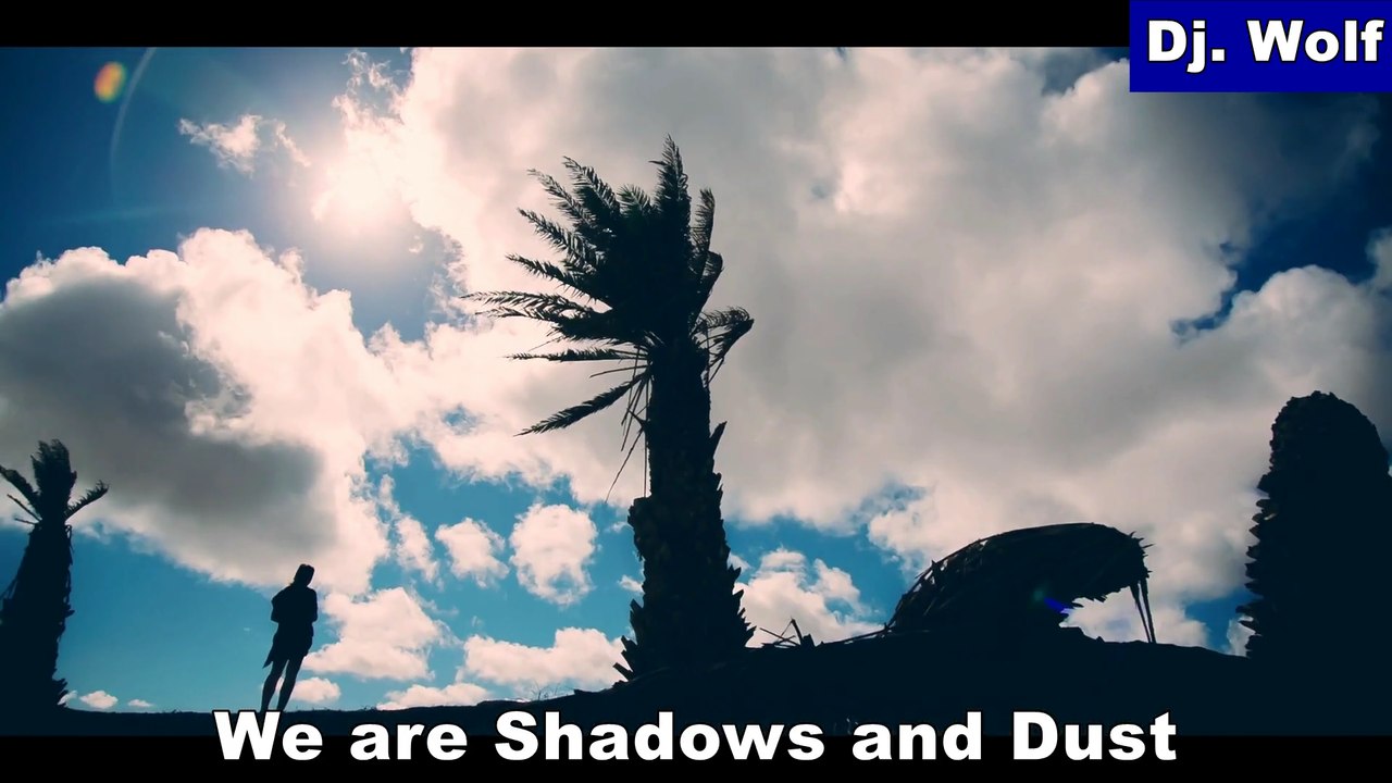 Dj. Wolf - We are Shadows and Dust