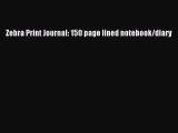 Download Zebra Print Journal: 150 page lined notebook/diary Free Books