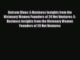 Read Dotcom Divas: E-Business Insights from the Visionary Women Founders of 20 Net Ventures: