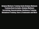PDF Belgian Malinois Training Guide Belgian Malinois Training Book Includes: Belgian Malinois