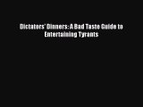 PDF Dictators’ Dinners: A Bad Taste Guide to Entertaining Tyrants  EBook
