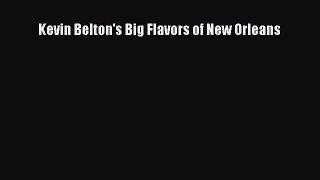 Read Kevin Belton's Big Flavors of New Orleans Ebook Online