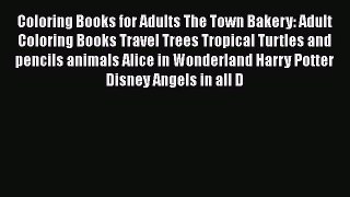 Read Coloring Books for Adults The Town Bakery: Adult Coloring Books Travel Trees Tropical