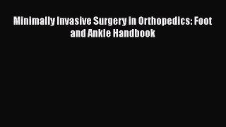 [PDF] Minimally Invasive Surgery in Orthopedics: Foot and Ankle Handbook [Download] Online