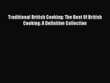 Read Traditional British Cooking: The Best Of British Cooking: A Definitive Collection Ebook