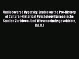 [PDF] Undiscovered Vygotsky: Etudes on the Pre-History of Cultural-Historical Psychology (Europaische