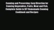 Read Canning and Preserving: Easy Direction for Canning Vegetables Fruits Meat and Fish Complete