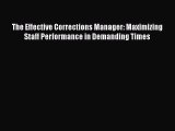 [PDF] The Effective Corrections Manager: Maximizing Staff Performance in Demanding Times [Download]