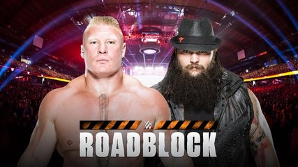 WWE Roadblock | Brock Lesnar Vs. Bray Wyatt