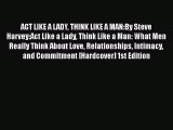 Read ACT LIKE A LADY THINK LIKE A MAN:By Steve Harvey:Act Like a Lady Think Like a Man: What