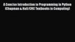 Read A Concise Introduction to Programming in Python (Chapman & Hall/CRC Textbooks in Computing)