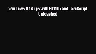 Download Windows 8.1 Apps with HTML5 and JavaScript Unleashed PDF