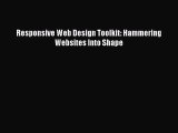 Read Responsive Web Design Toolkit: Hammering Websites Into Shape Ebook