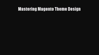 Read Mastering Magento Theme Design Ebook