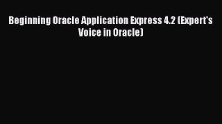 Download Beginning Oracle Application Express 4.2 (Expert's Voice in Oracle) PDF
