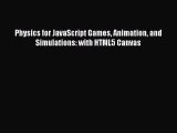 Download Physics for JavaScript Games Animation and Simulations: with HTML5 Canvas PDF