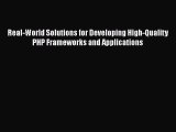 Read Real-World Solutions for Developing High-Quality PHP Frameworks and Applications Ebook