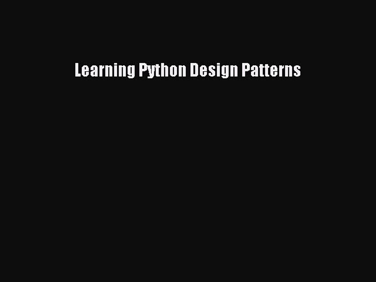 Download Learning Python Design Patterns PDF