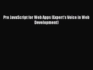 Descargar video: Read Pro JavaScript for Web Apps (Expert's Voice in Web Development) PDF