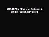 Download JAVASCRIPT: in 8 Hours For Beginners.: A Beginner's Guide Easy & Fast! PDF
