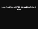 Download Sams Teach Yourself HTML CSS and JavaScript All in One Ebook