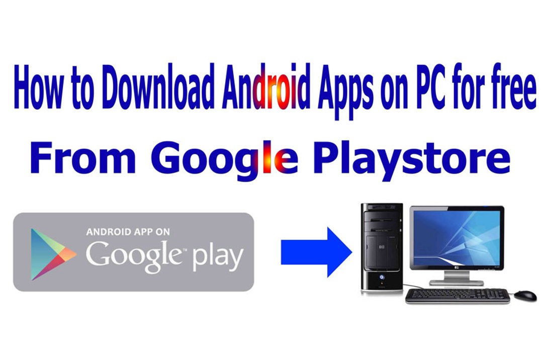 How to Download Android Apps on PC for free From Google Playstore