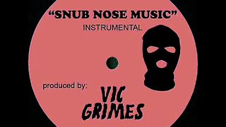 Snub Nose Music Instrumental Prod. by Vic Grimes