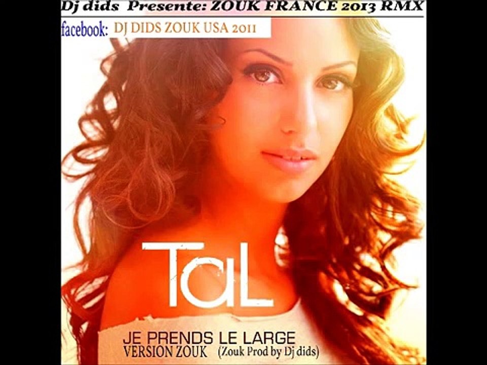 TAL zouk francais''je prend le large'' ZOUK PROD BY DJ DIDS