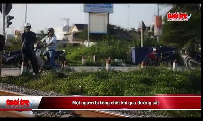 Một người bị tông chết khi qua đường sắt
