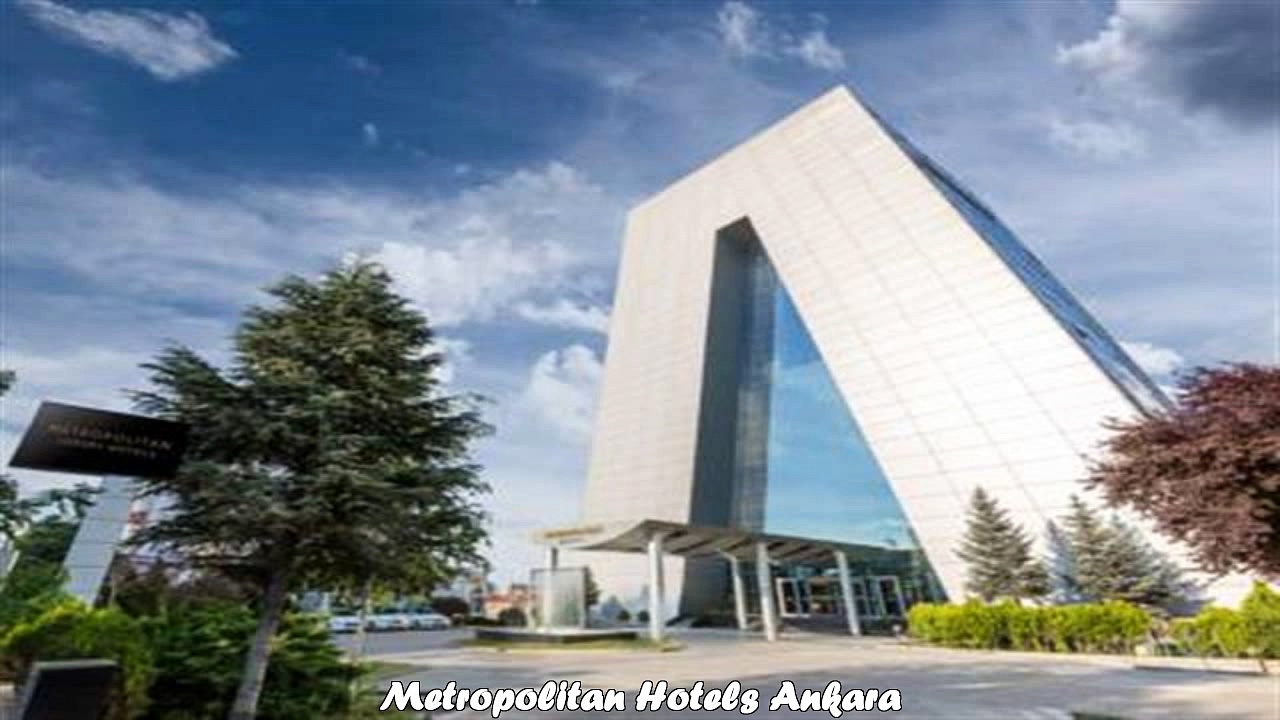 Hotels in Ankara Metropolitan Hotels Ankara Turkey