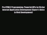Read Pro HTML5 Programming: Powerful APIs for Richer Internet Application Development (Expert's