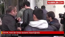 ÖSYM, Yeni Bir Sınav Sistemi Hazırlığında