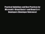 Read Practical Guidelines and Best Practices for Microsoft® Visual Basic® and Visual C#® Developers